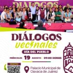 Gobierno Municipal de Oaxaca de Juárez invita a participar en los Diálogos Vecinales, Día del Pueblo